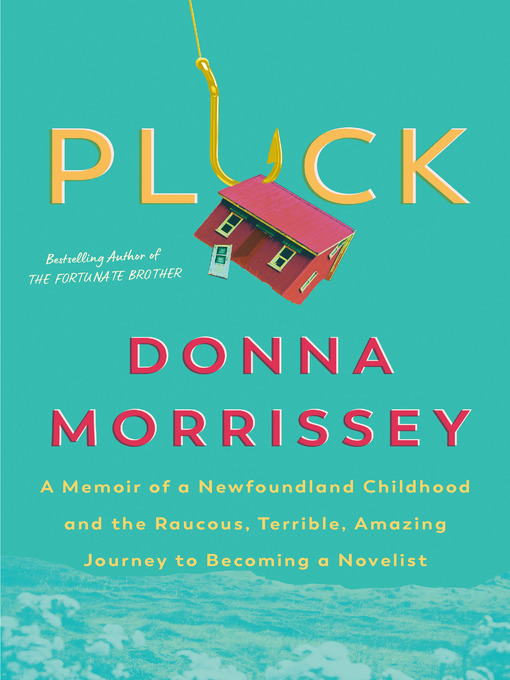 Title details for Pluck by Donna Morrissey - Available